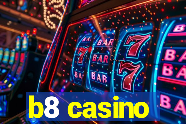 b8 casino